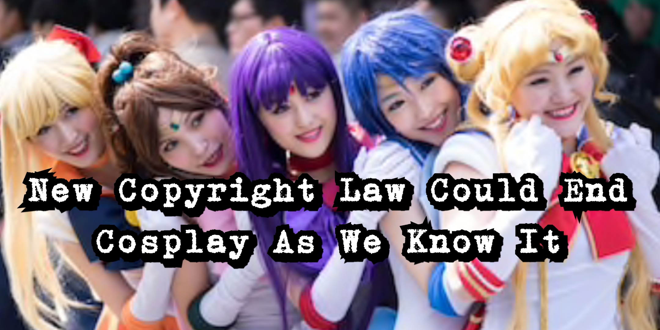 Anime New Copyright Law Could End Cosplay As We Know It Bell of