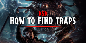 D&D: Five Ways to Find Traps Without a Rogue